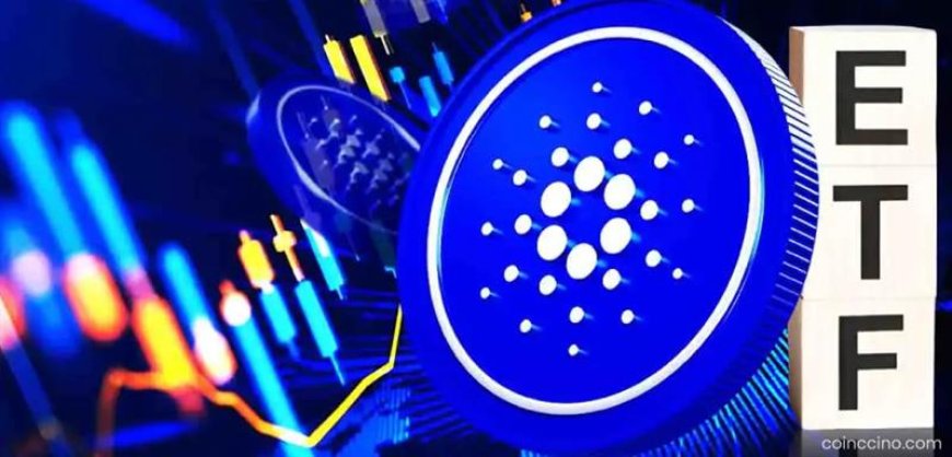 Could Cardano Be The Next Big ETF Opportunity in 2025?